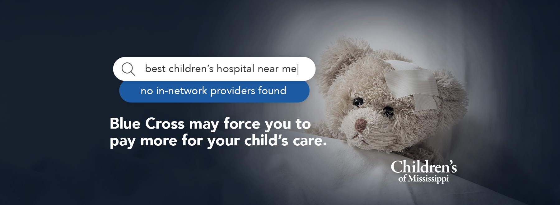Best children's hospital near me. No in-network providers found. Blue Cross may force you to pay more for your child's care.