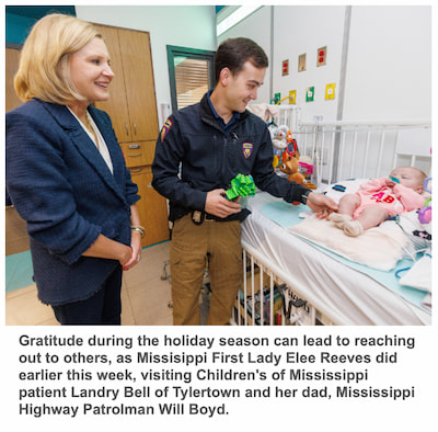 Gratitude during the holiday season can lead to reaching out to others, as Missisippi First Lady Elee Reeves did earlier this week, visiting Children's of Mississippi patient Landry Bell of Tylertown and her dad, Mississippi Highway Patrolman Will Boyd.