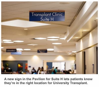 A new sign in the Pavilion for Suite H lets patients know they’re in the right location for University Transplant.