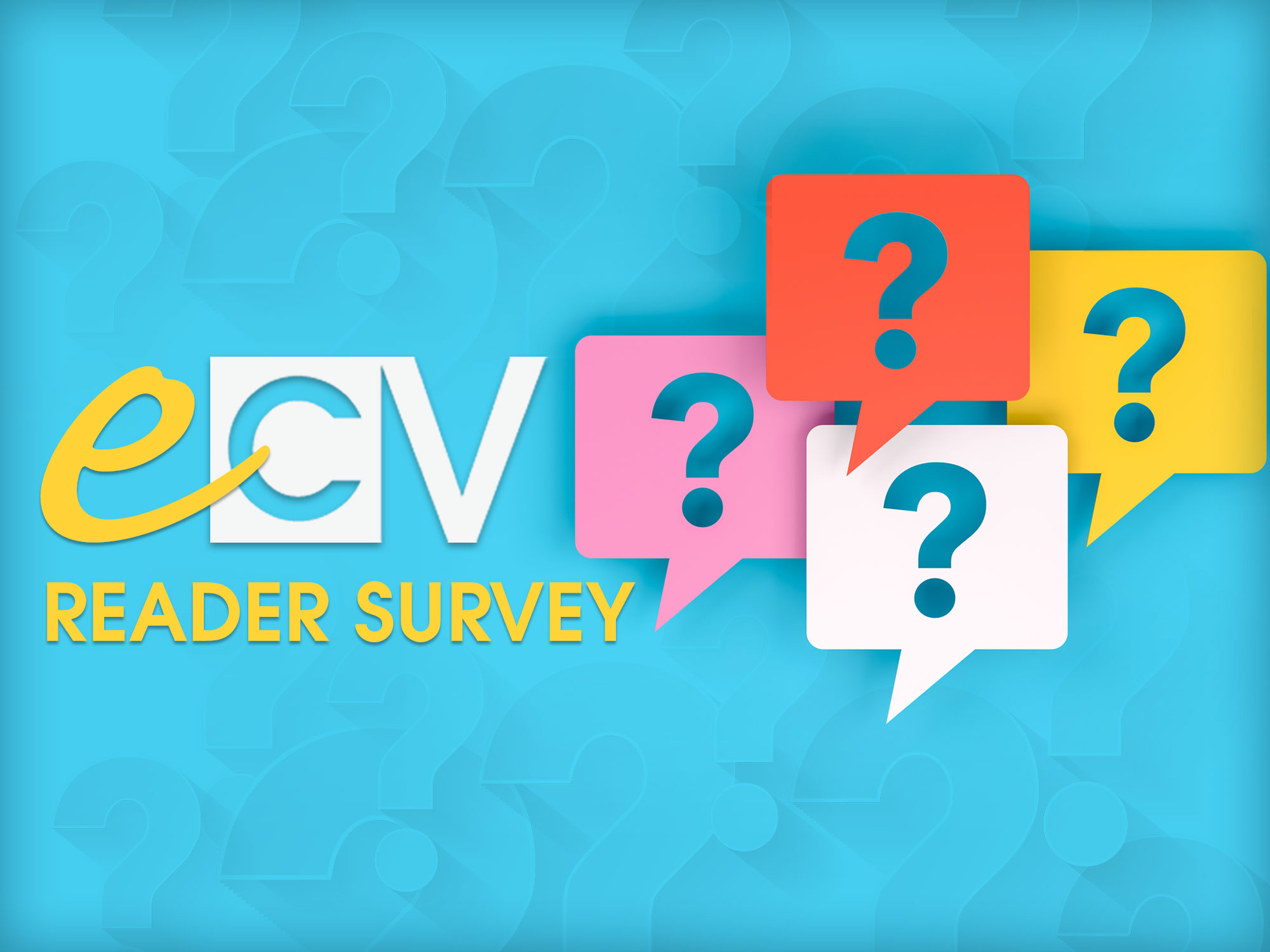 eCV Readership Survey: Last chance to let your voice be heard
