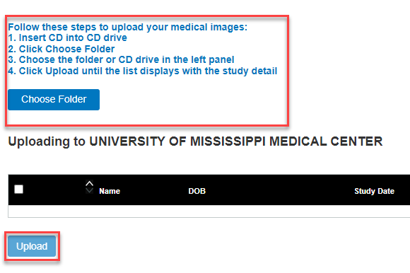Screen shot with Follow these steps to upload your medical images: 1. Inset CD into CD drive, 2. Click Choose Folder, 3. Choose the folder and CD drive in the left panel, 4. Click upload until the list displays with the study detail